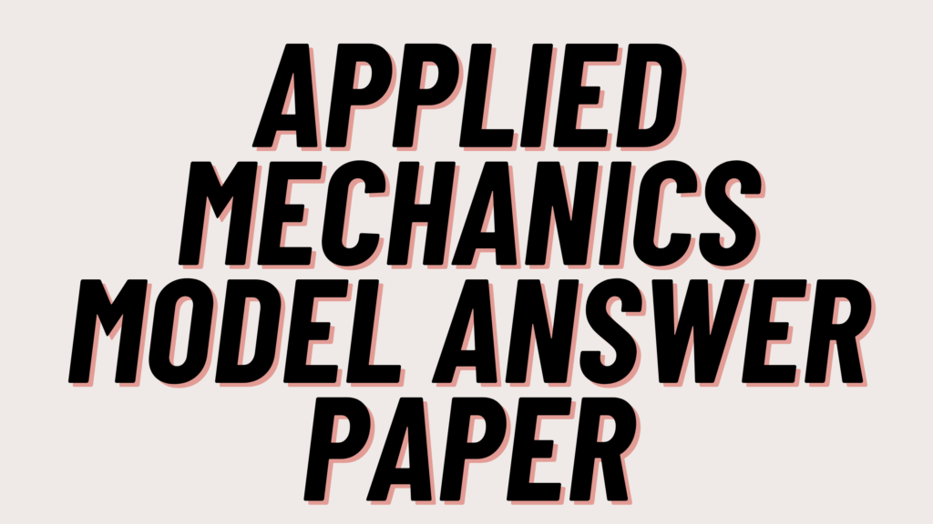 Applied Mechanics Model Answer Paper