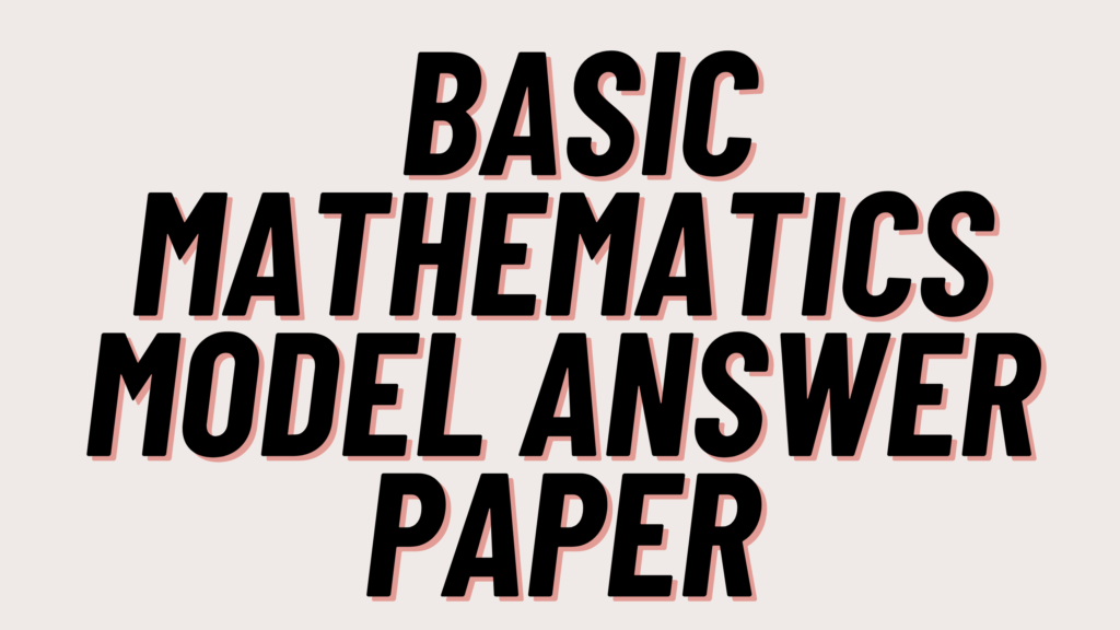 Basic Mathematics Model Answer Paper