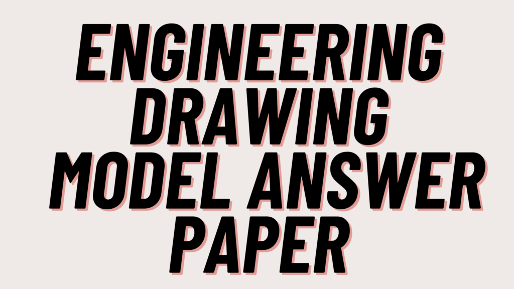 Engineering Drawing Model Answer Paper