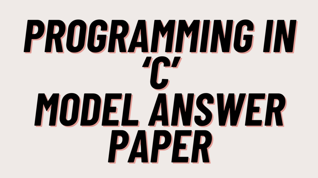 Programming in C Model Answer Paper 