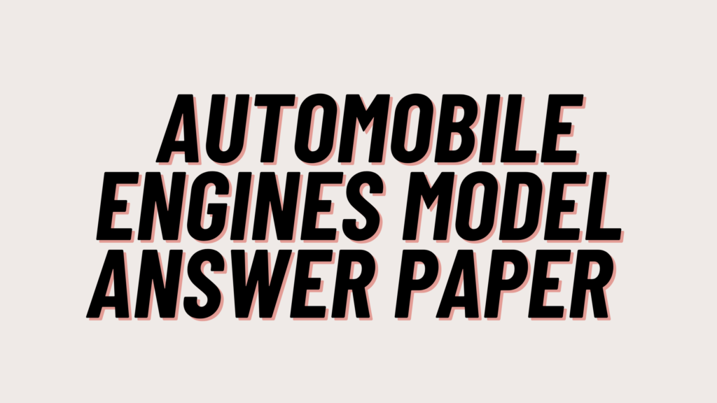 Automobile Engines Model Answer Paper