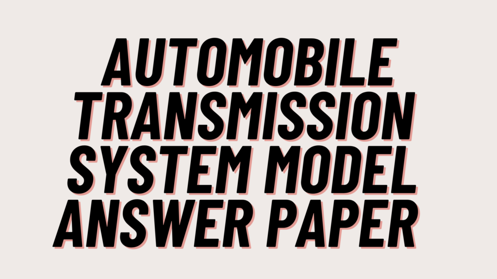 Automobile Transmission System Model Answer Paper
