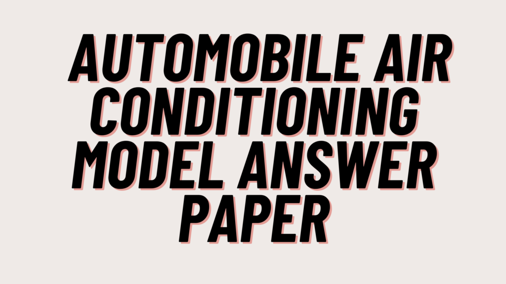 Automobile Air Conditioning Model Answer Paper