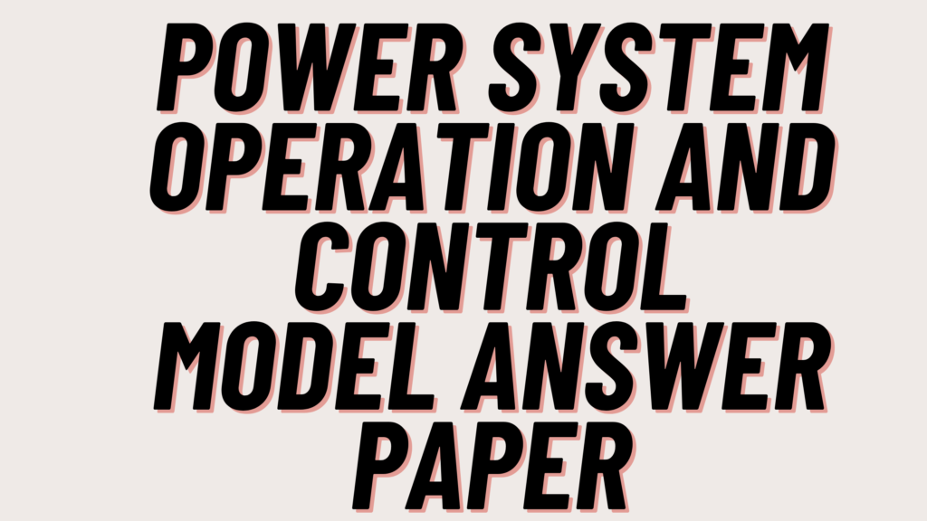 Power System Operation and Control Model Answer Paper
