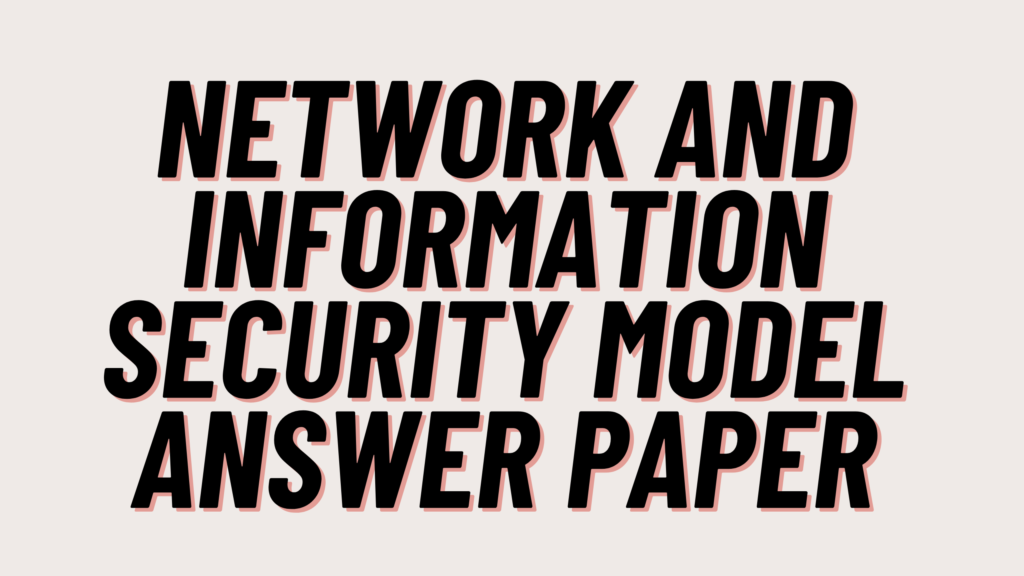 Network and Information Security Model Answer Paper 