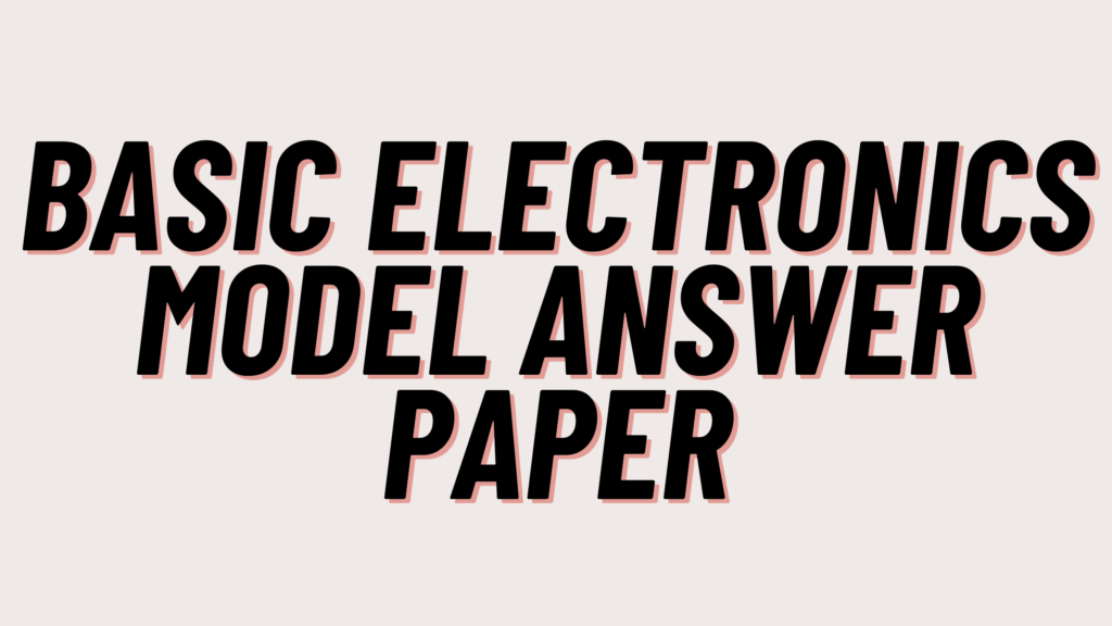 Basic Electronics Model Answer Paper