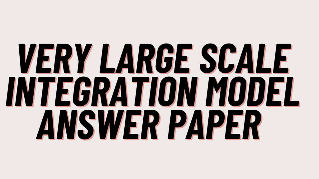 Very Large Scale Integration Model Answer Paper