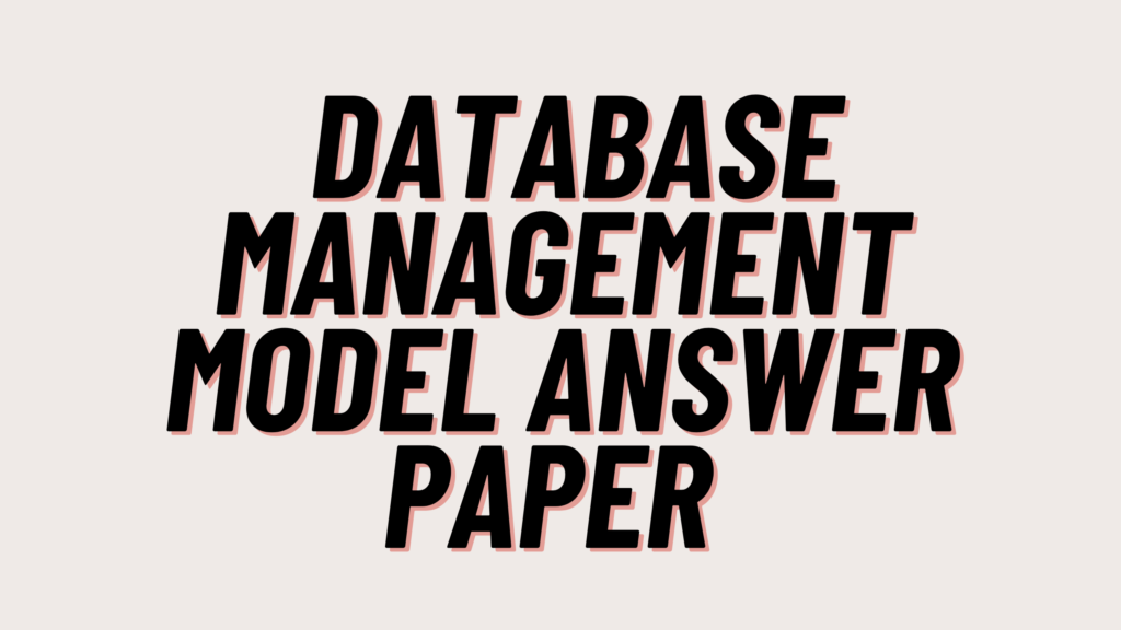 Database Management Model Answer Paper 