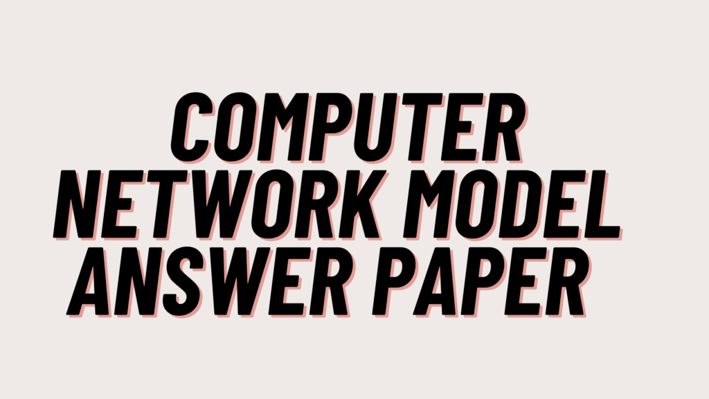 Computer Network Model Answer Paper