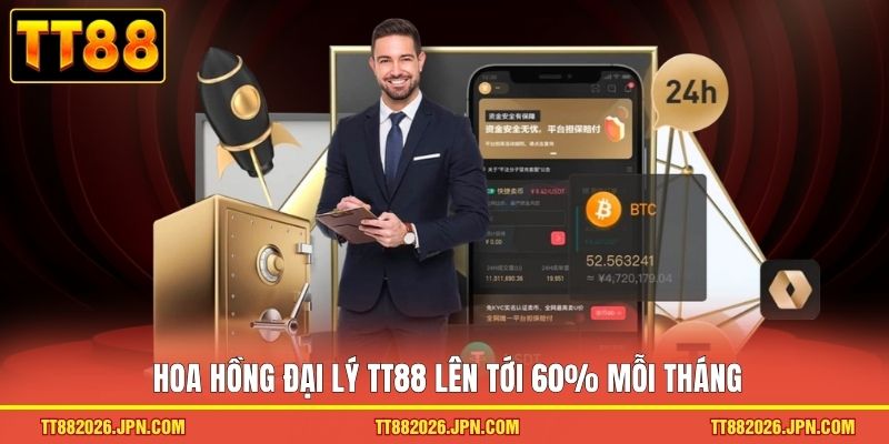 Hoa hồng đại lý TT88 lên tới 60% mỗi tháng